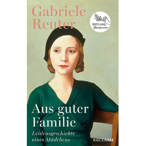 Gabriele Reuter - Aus guter Familie. Leidensgeschichte eines Mädchens