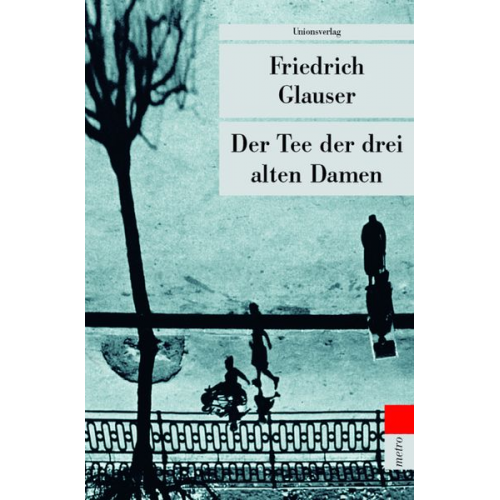 Friedrich Glauser - Der Tee der drei alten Damen