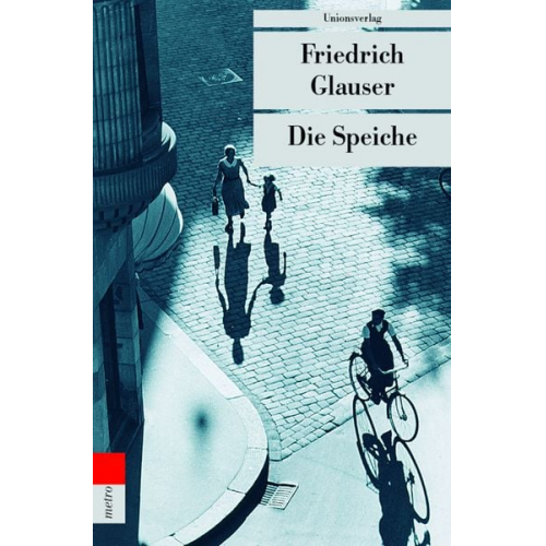 Friedrich Glauser - Die Speiche