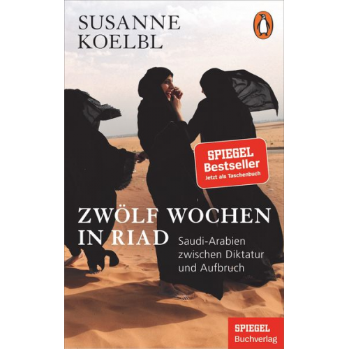 Susanne Koelbl - Zwölf Wochen in Riad