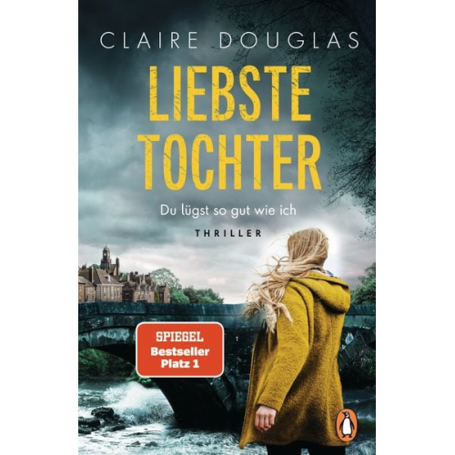 Claire Douglas - Liebste Tochter – Du lügst so gut wie ich