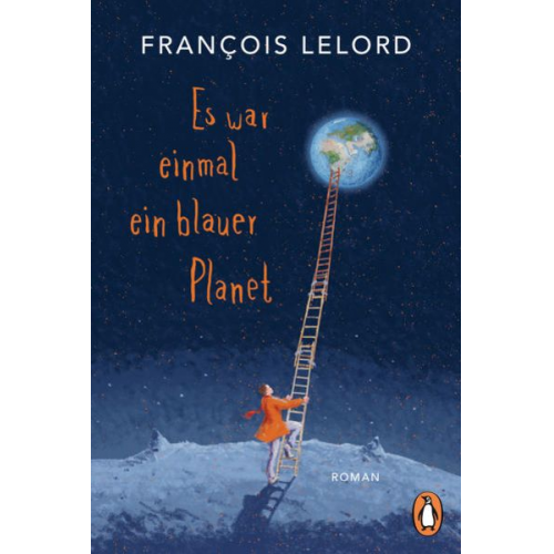 François Lelord - Es war einmal ein blauer Planet