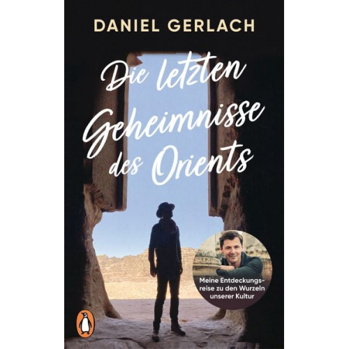 Daniel Gerlach - Die letzten Geheimnisse des Orients