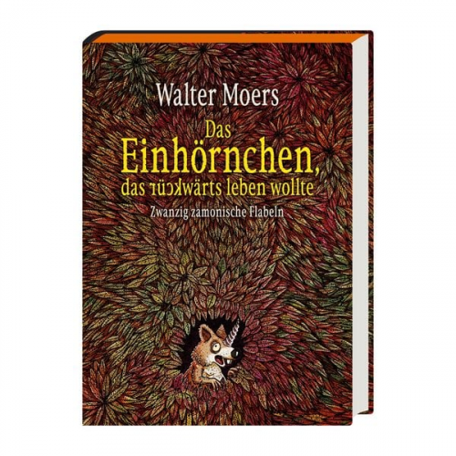 Walter Moers - Das Einhörnchen, das rückwärts leben wollte