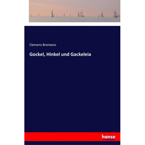 Clemens Brentano - Gockel, Hinkel und Gackeleia