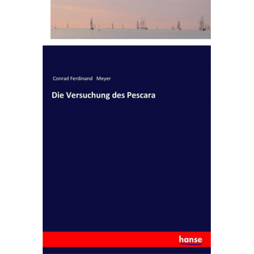 Conrad Ferdinand Meyer - Die Versuchung des Pescara