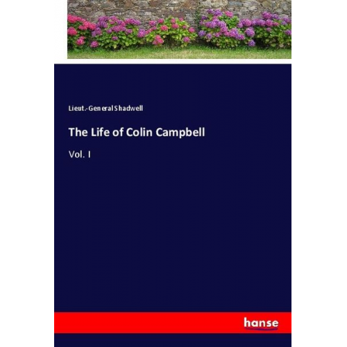 Lieut.-General Shadwell - The Life of Colin Campbell