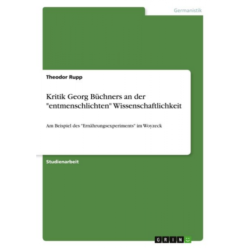 Theodor Rupp - Kritik Georg Büchners an der "entmenschlichten" Wissenschaftlichkeit