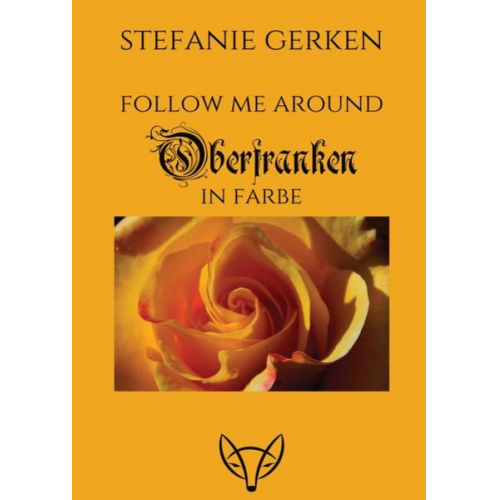 Stefanie Gerken - Follow me around - Oberfranken