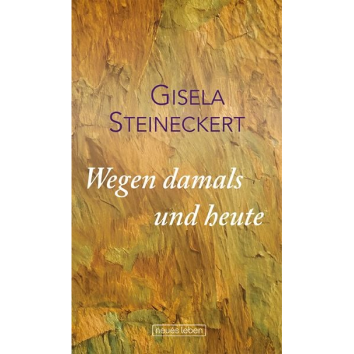 Gisela Steineckert - Wegen damals und heute