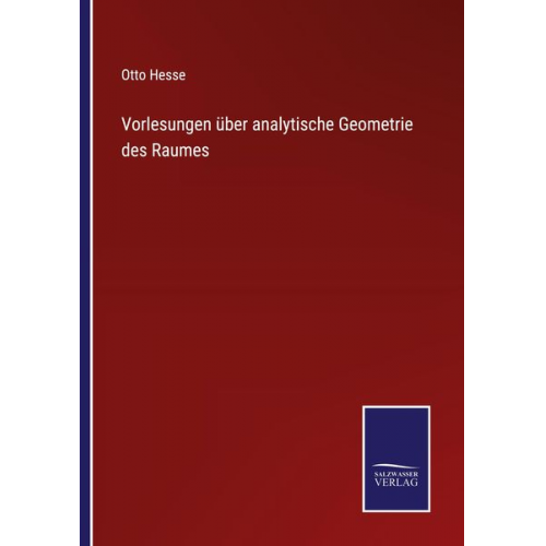 Otto Hesse - Vorlesungen über analytische Geometrie des Raumes