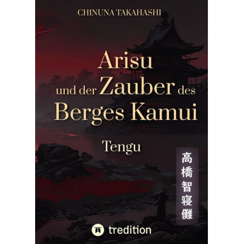 Chinuna Takahashi - Arisu und der Zauber des Berges Kamui - Band 3