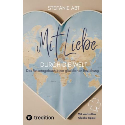 Stefanie Abt - Mit Liebe durch die Welt