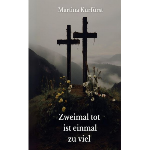 Martina Kurfürst - Zweimal tot ist einmal zu viel