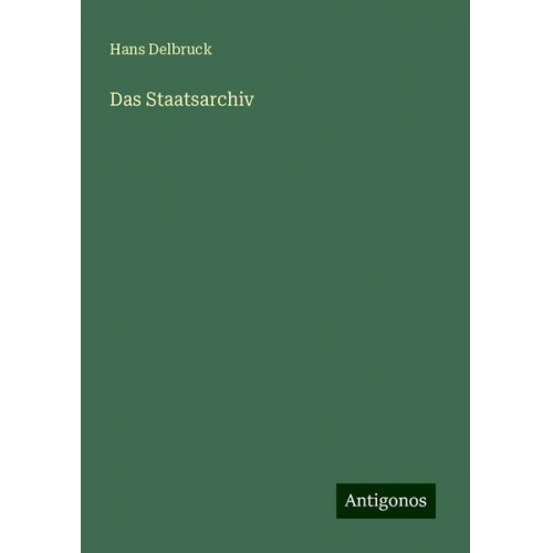 Hans Delbruck - Das Staatsarchiv