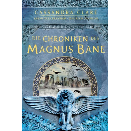 Cassandra Clare Maureen Johnson Sarah Rees Brennan - Die Chroniken des Magnus Bane