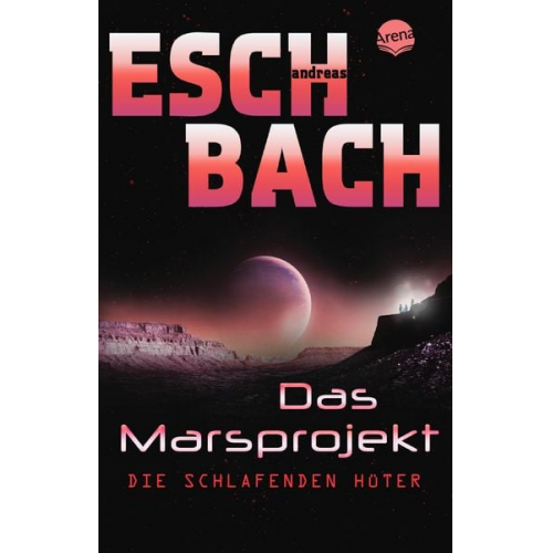 Andreas Eschbach - Das Marsprojekt (5). Die schlafenden Hüter