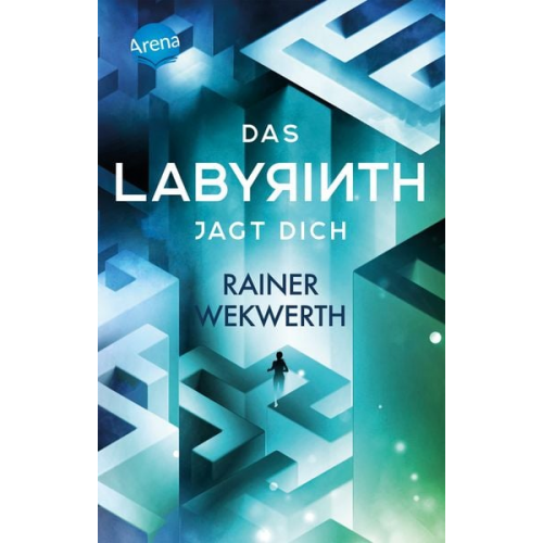 Rainer Wekwerth - Das Labyrinth (2). Das Labyrinth jagt dich