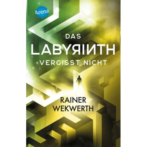 Rainer Wekwerth - Das Labyrinth (4). Das Labyrinth vergisst nicht