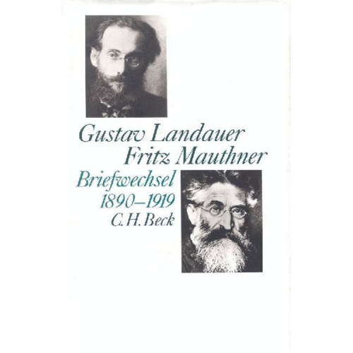 Gustav Landauer Fritz Mauthner - Briefwechsel Landauer / Mauthner 1890 - 1919