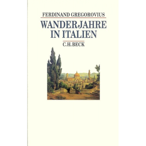 Ferdinand Gregorovius - Wanderjahre in Italien