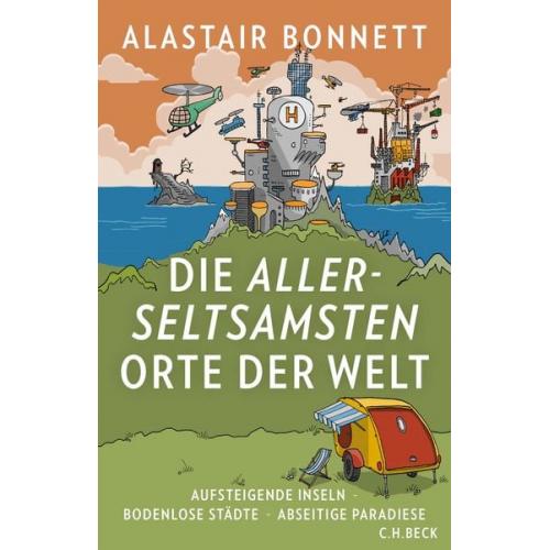 Alastair Bonnett - Die allerseltsamsten Orte der Welt