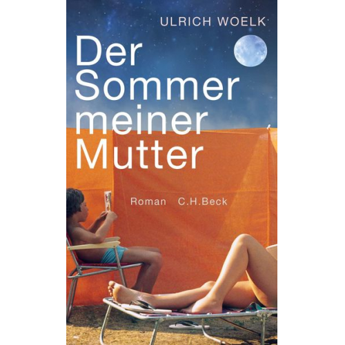 Ulrich Woelk - Der Sommer meiner Mutter