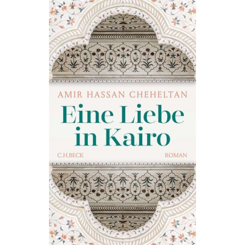 Amir Hassan Cheheltan - Eine Liebe in Kairo