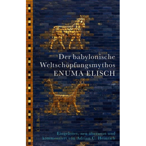 Adrian C. Heinrich - Der babylonische Weltschöpfungsmythos Enuma Elisch