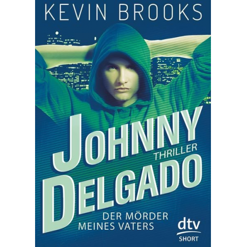 Kevin Brooks - Johnny Delgado - Der Mörder meines Vaters
