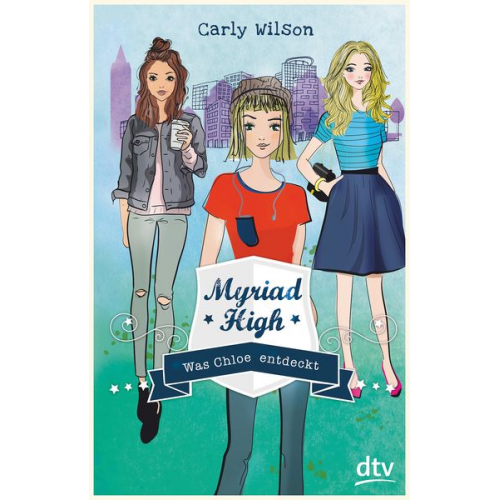 Carly Wilson - Was Chloe entdeckt / Myriad High Bd. 3