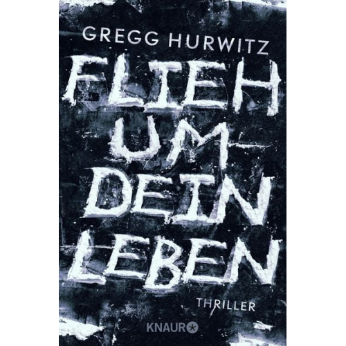 Gregg Hurwitz - Flieh um dein Leben