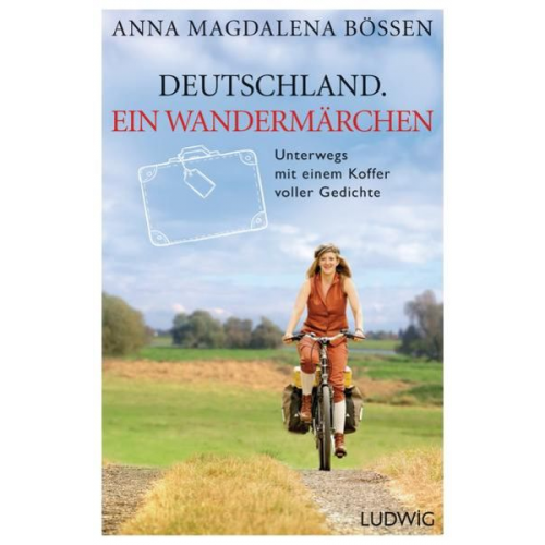 Anna Magdalena Bössen - Deutschland. Ein Wandermärchen