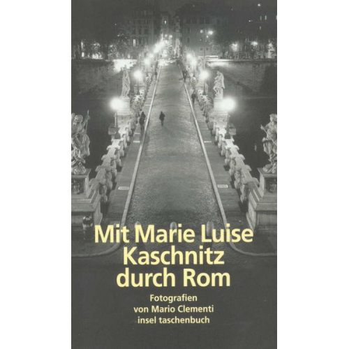 Marie Luise Kaschnitz - Mit Marie Luise Kaschnitz durch Rom