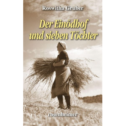 Roswitha Gruber - Der Einödhof und sieben Töchter