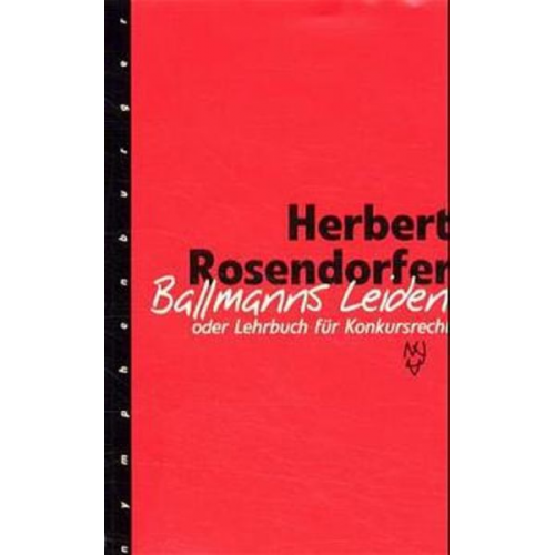 Herbert Rosendorfer - Ballmanns Leiden oder Lehrbuch für Konkursrecht. Limitierte Sonderausgabe