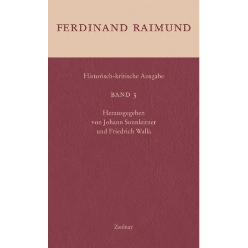 Ferdinand Raimund - Historisch-kritische Ausgabe Band 3