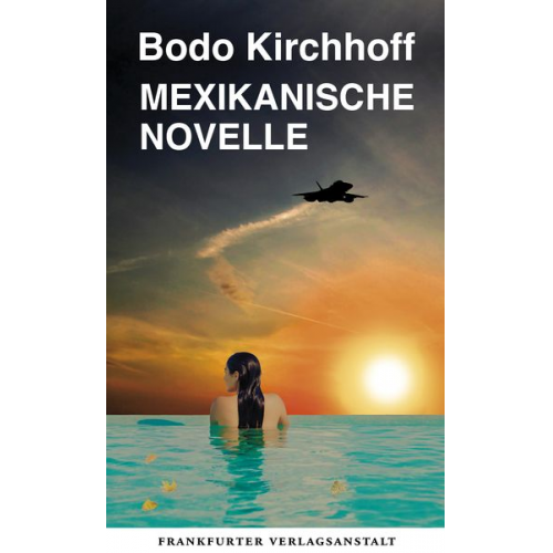 Bodo Kirchhoff - Mexikanische Novelle