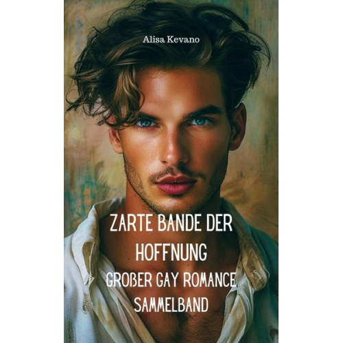 Alisa Kevano - Zarte Bande der Hoffnung