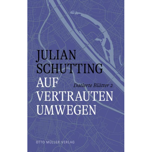 Julian Schutting - Auf vertrauten Umwegen