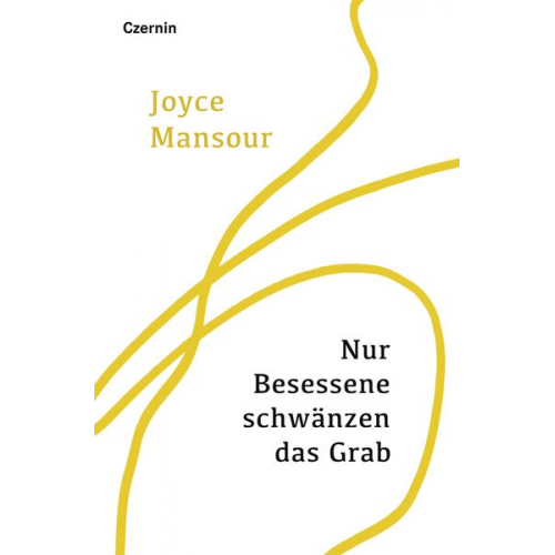 Joyce Mansour - Nur Besessene schwänzen das Grab