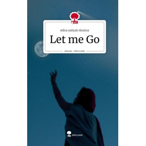 Adira Aaliyah Abulesz - Let me Go. Life is a Story - story.one