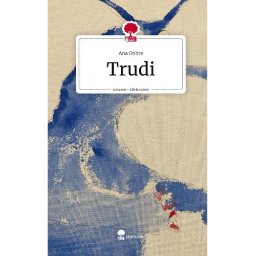 Ana Onbre - Trudi. Life is a Story - story.one