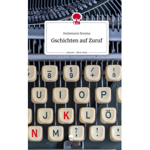 Heidemarie Brezina - Gschichten auf Zuruf. Life is a Story - story.one