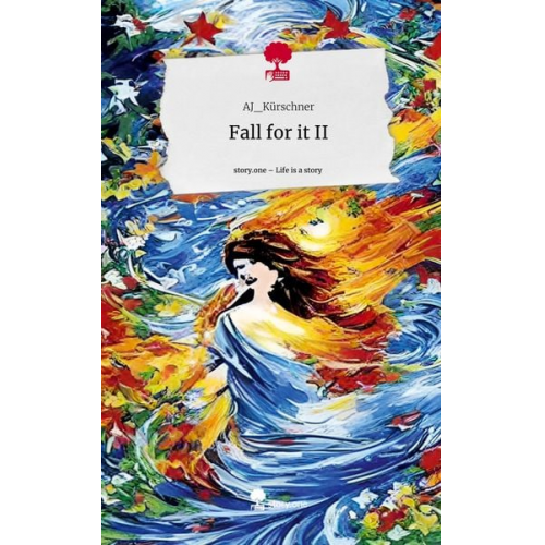 AJ_Kürschner - Fall for it II. Life is a Story - story.one