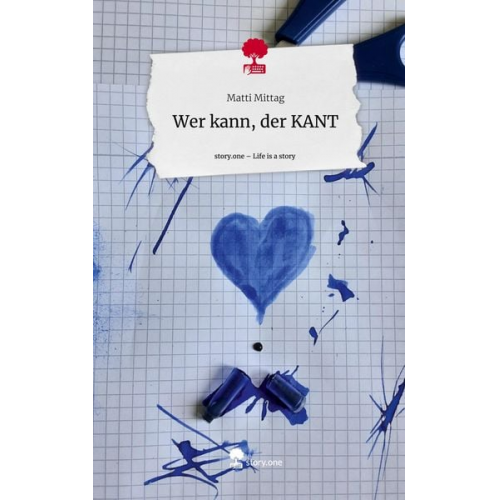 Matti Mittag - Wer kann, der KANT. Life is a Story - story.one