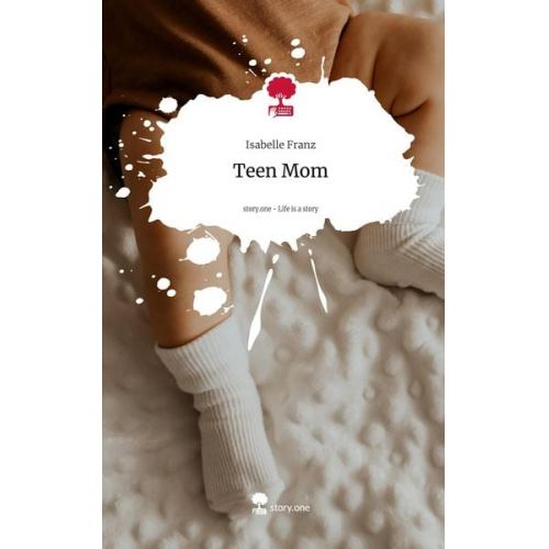 Isabelle Franz - Teen Mom. Life is a Story - story.one
