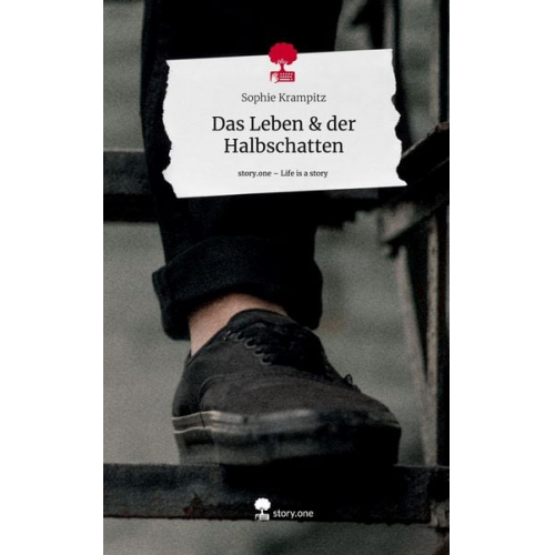 Sophie Krampitz - Das Leben & der Halbschatten. Life is a Story - story.one