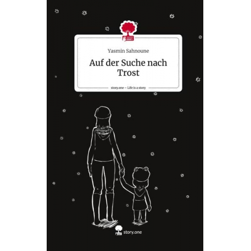 Yasmin Sahnoune - Auf der Suche nach Trost. Life is a Story - story.one