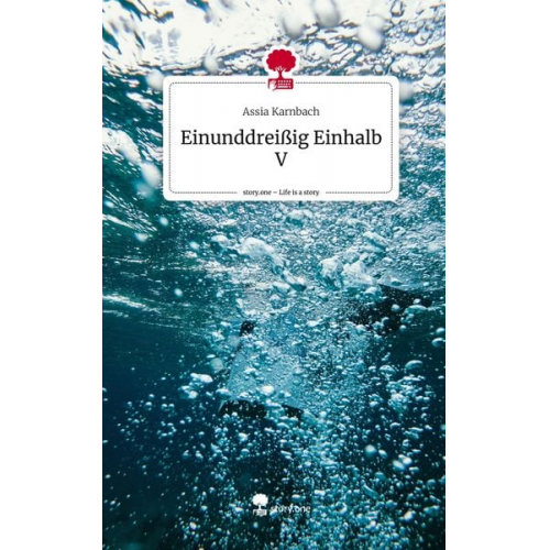 Assia Karnbach - Einunddreißig Einhalb V. Life is a Story - story.one